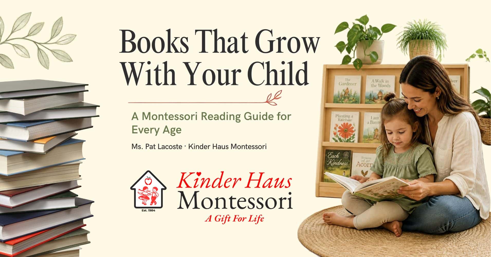 A woman reads a book with a young girl sitting on a rug next to a bookshelf, with the title “Books That Grow With Your Child: A Montessori Reading Guide for Every Age” and the Kinder Haus Montessori logo.
